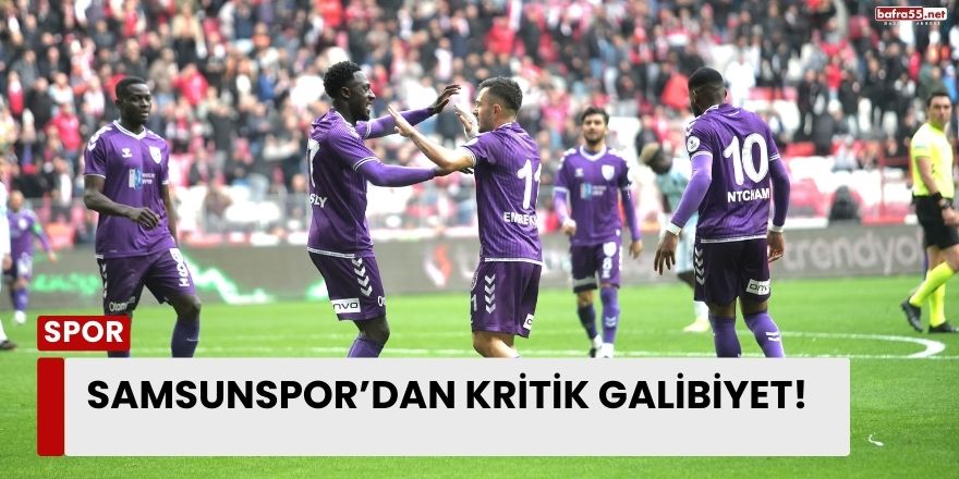 Samsunspor’dan Kritik Galibiyet!