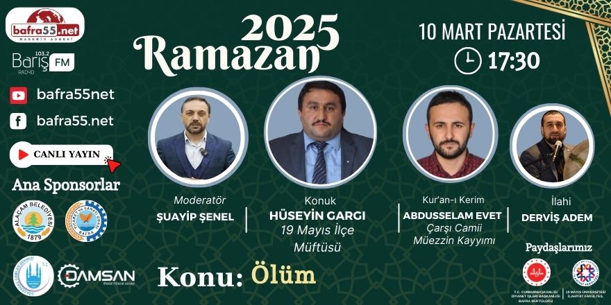 10 Mart 2025 Ramazan Programı Konumuz "Ölüm"