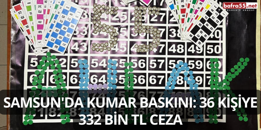 Samsun'da Kumar Baskını: 36 Kişiye 332 Bin TL Ceza