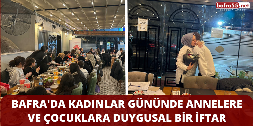 Bafra'da Kadınlar Gününde Annelere Ve Çocuklara Duygusal Bir İftar