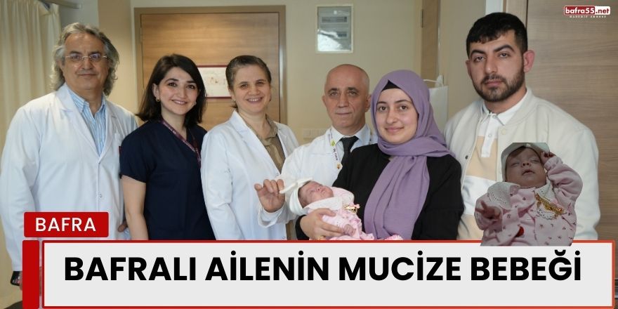 Bafralı Ailenin Mucize Bebeği