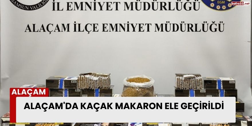 Alaçam'da kaçak makaron ele geçirildi