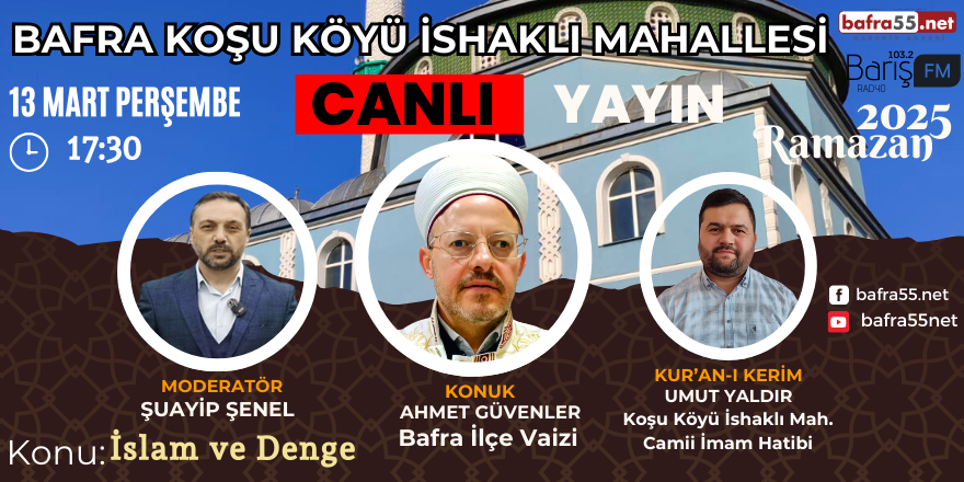 13 Mart 2025 Ramazan Programı Konumuz "İslam ve Denge"