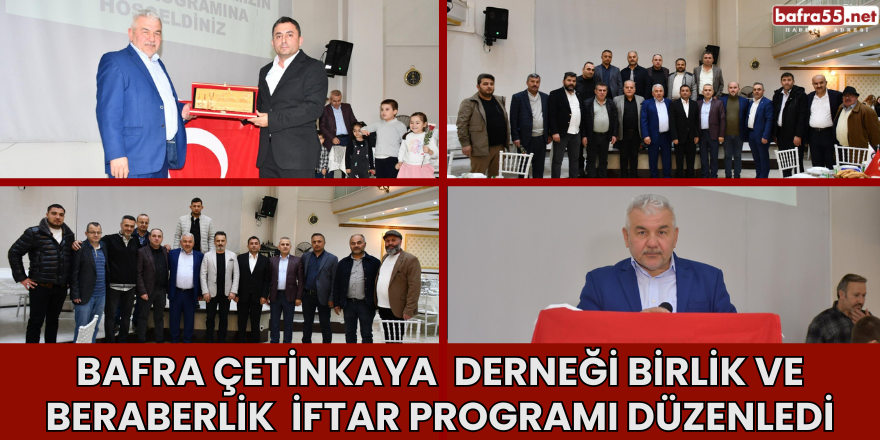 Bafra Çetinkaya  Derneği Birlik ve Beraberlik  İftar Programı Düzenledi