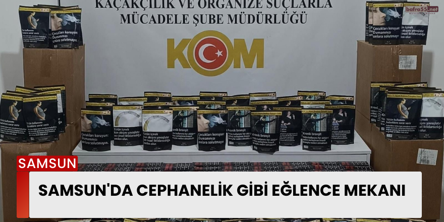 Samsun'da cephanelik gibi eğlence mekanı