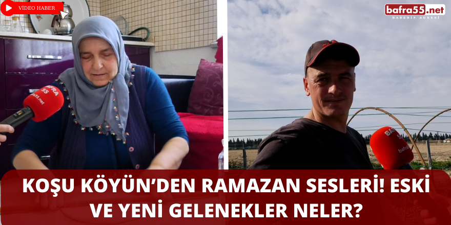 Koşu köyün’den Ramazan Sesleri! Eski ve Yeni Gelenekler Neler?