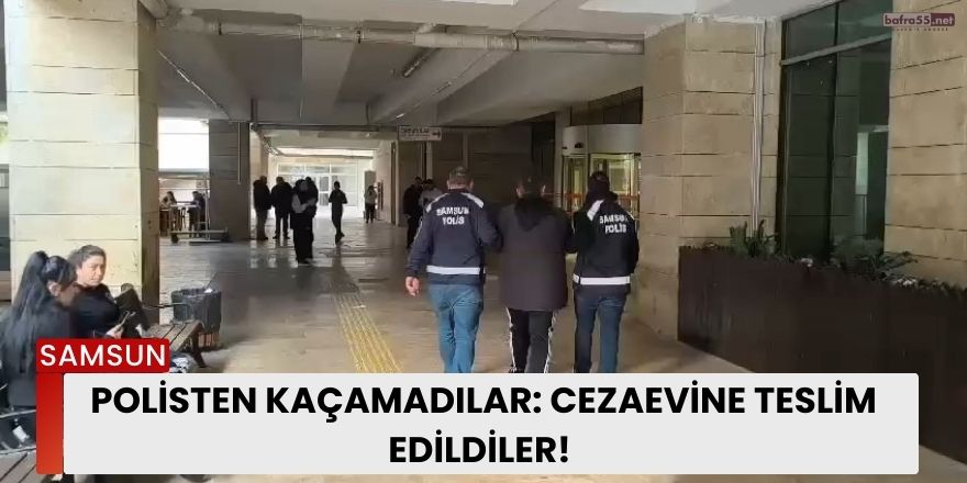 Polisten Kaçamadılar: Cezaevine Teslim Edildiler!