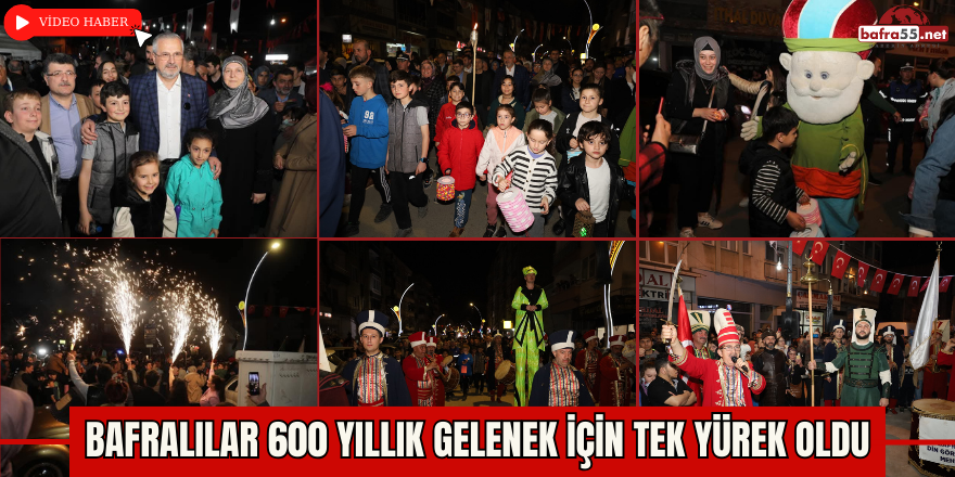 Bafralılar 600 Yıllık Gelenek İçin Tek Yürek Oldu