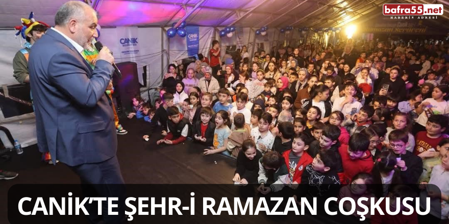 Canik’te Şehr-i Ramazan Coşkusu