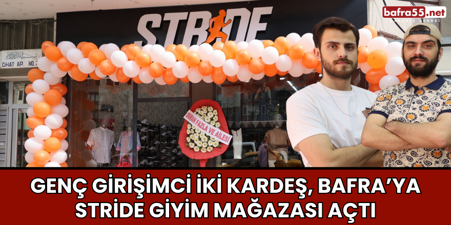 Genç Girişimci İki Kardeş, Bafra’ya Stride Giyim Mağazası Açtı