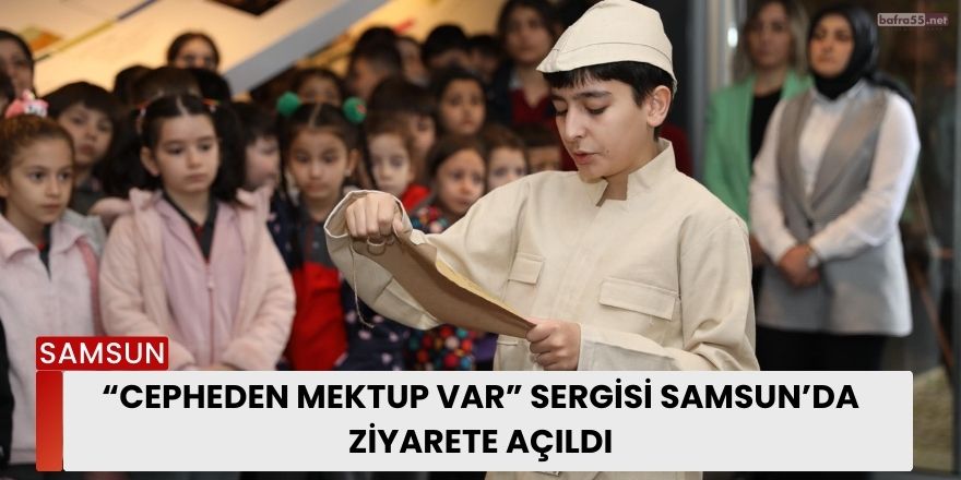 Samsun’da 18 Mart Çanakkale Zaferi ve Şehitleri Anma Günü’ne Özel Sergiler Düzenlendi