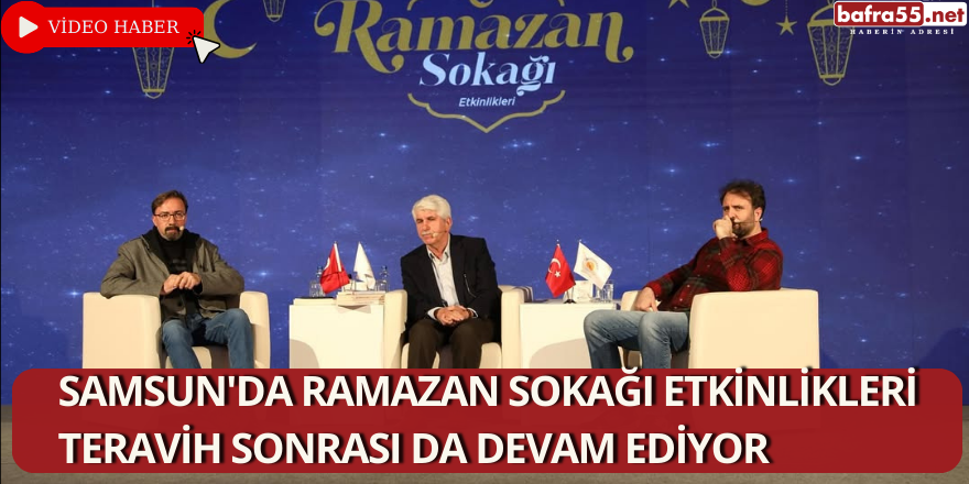 Samsun'da Ramazan Sokağı Etkinlikleri Teravih Sonrası da Devam Ediyor