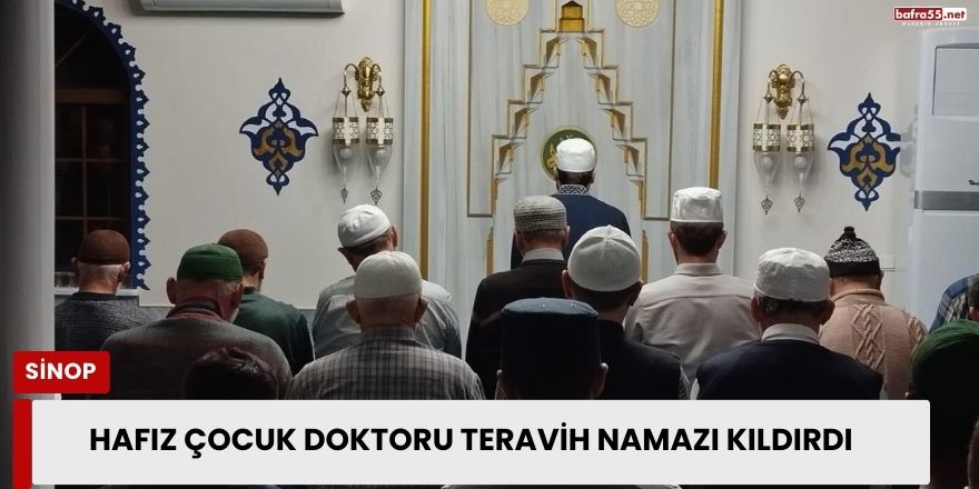 Hafız Çocuk Doktoru Teravih Namazı Kıldırdı