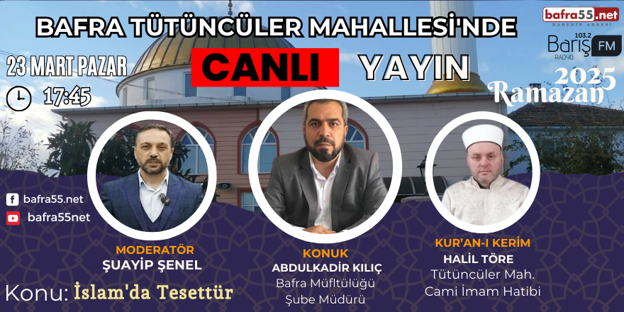 23 Mart 2025 Ramazan Programı Konumuz "İslam'da Tesettür"