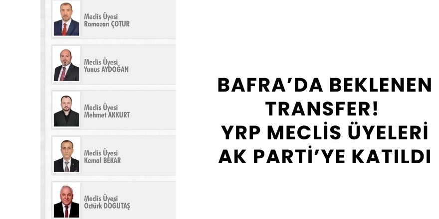 Bafra’da Beklenen Transfer! Meclis Üyeleri AK Parti’ye Katıldı