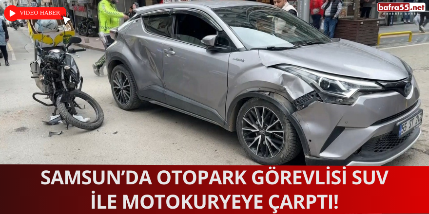 Samsun’da Otopark Görevlisi SUV ile Motokuryeye Çarptı!