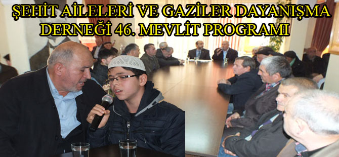 BAFRA ŞEHİT AİLELERİ VE GAZİLER DAYANIŞMA DERNEĞİ TARAFINDAN 46. MEVLİDİ ŞERİF PROGRAMI DÜZENLENDİ