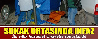 SAMSUN'DA BAŞLAYAN HUSUMET TOKAT'TA CİNAYETLE SONUÇLANDI