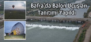 BAFRA'DA BALON UÇUŞLARININ TANITIMI YAPILDI