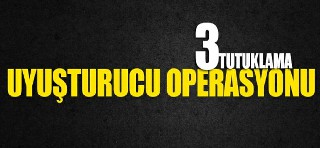 Bafra'da Uyuşturucu Operasyonu  3 tutuklama