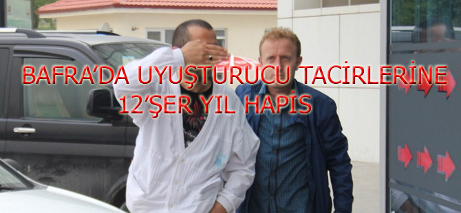 Uyuşturucu tacirlerine 12'şer yıl hapis