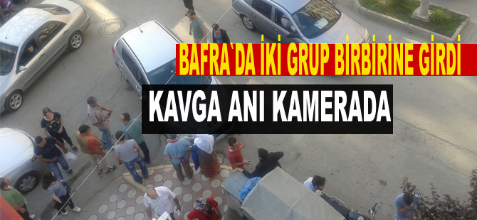 Bafra`da kavga