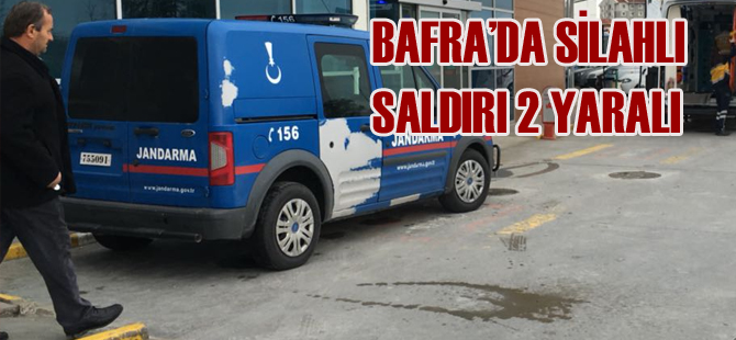 Bafra silahlı çatışma 2 yaralı