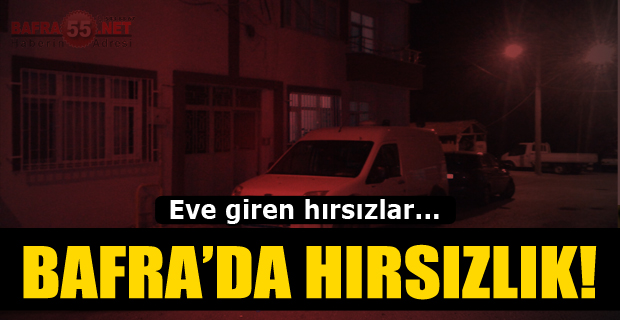 Bafra'da Hırsızlık