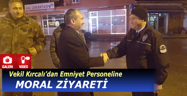 Kırcalı'dan Emniyete  Yeni Yıl Ziyareti