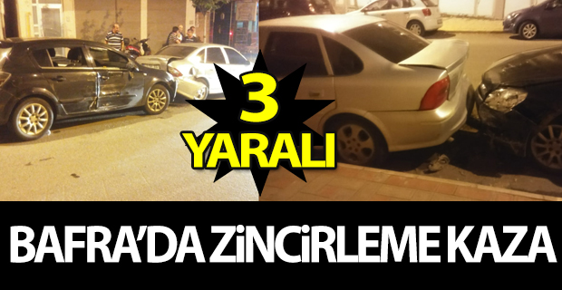 Bafra’da Zincirleme Kaza 3 Yaralı