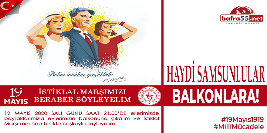 Samsun'da 19 Mayıs Salı Günü Balkonlarda İstiklal Marşı Okunacak!