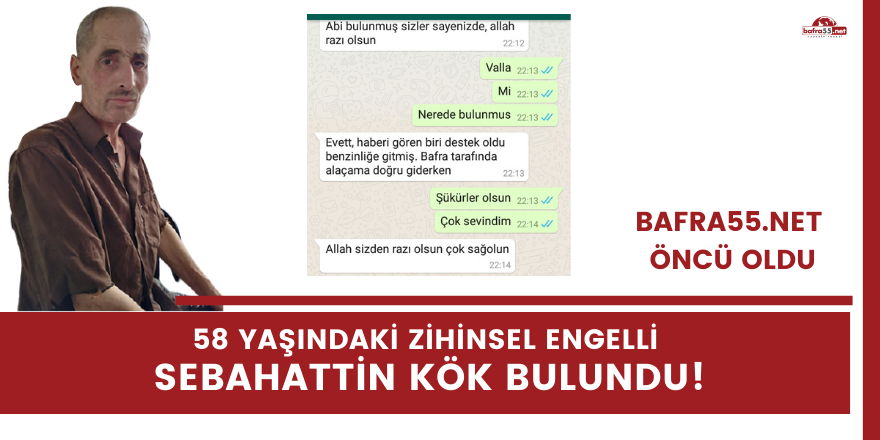 58 yaşındaki zihinsel engelli  Sebahattin Kök bulundu!