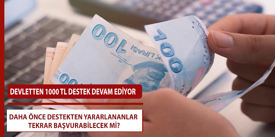 Devletten 1000 TL destek devam ediyor!