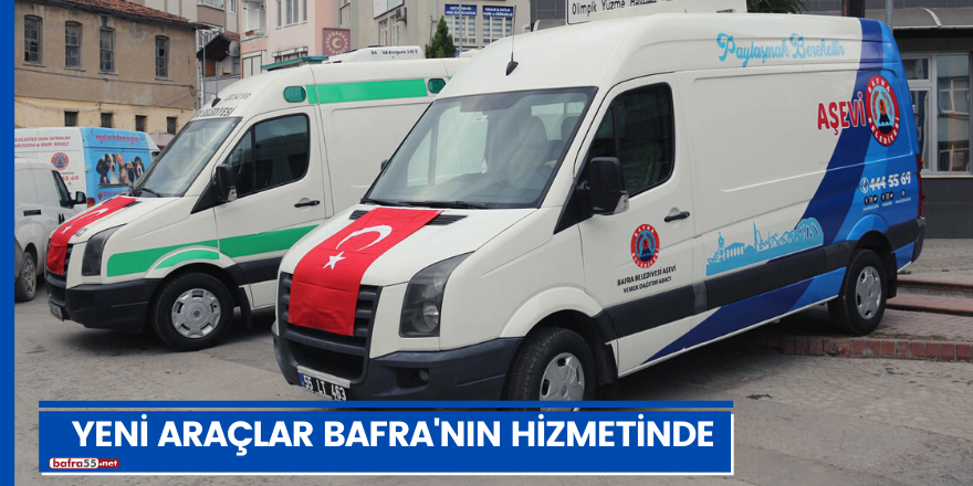 YENİ ARAÇLAR BAFRA'NIN HİZMETİNDE