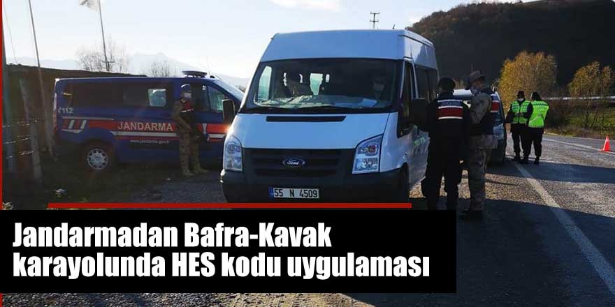 Jandarmadan Bafra-Kavak karayolunda HES kodu uygulaması