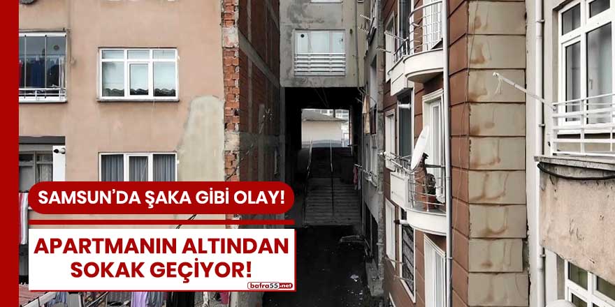 Apartmanın altından sokak geçiyor!