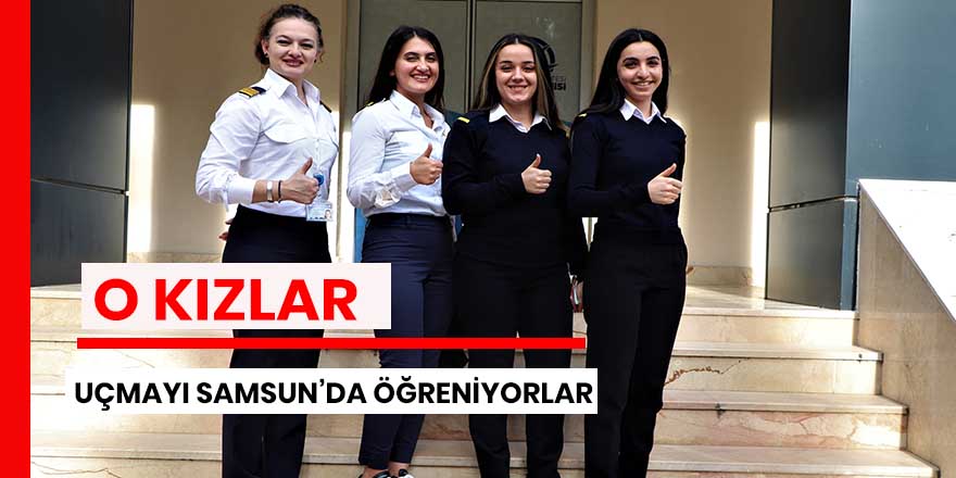 Uçmayı Samsun'da öğreniyorlar