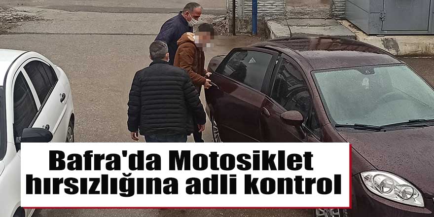 Bafra'da Motosiklet hırsızlığına adli kontrol