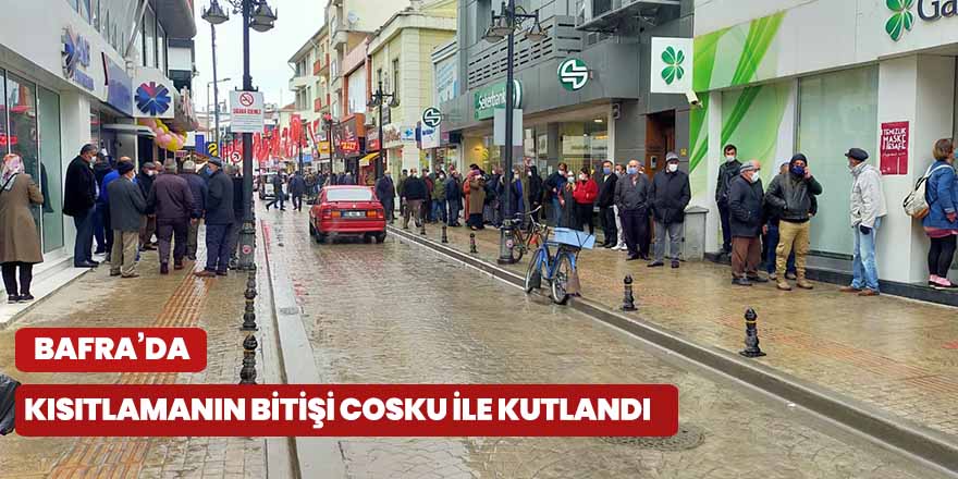 Bafra’da kısıtlamanın bitişi coşku ile kutlandı!