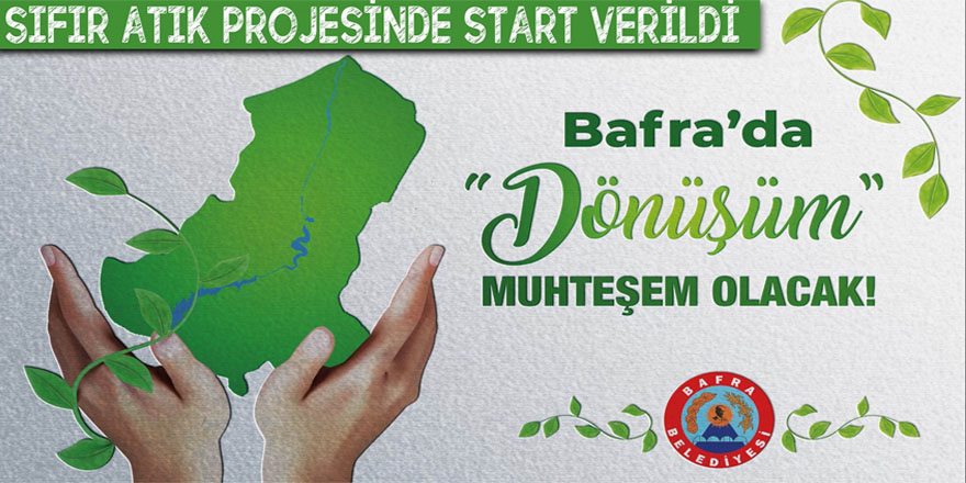 BAFRA BELEDİYESİ SIFIR ATIK PROJESİNİN STARTINI VERDİ