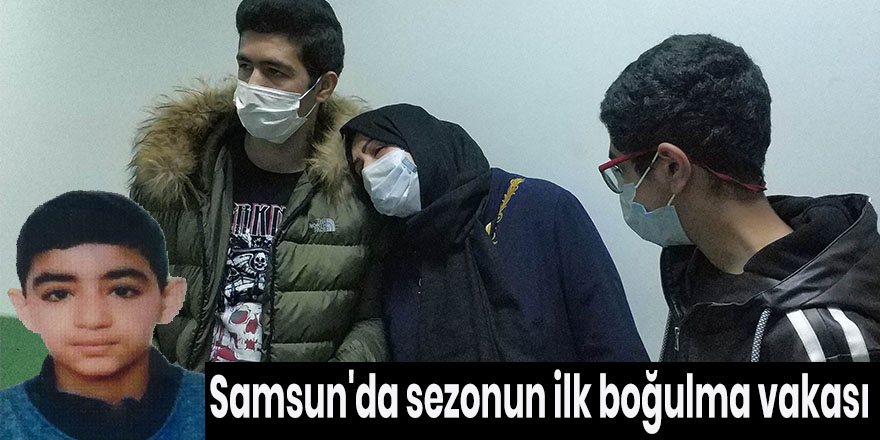 Samsun'da sezonun ilk boğulma vakası