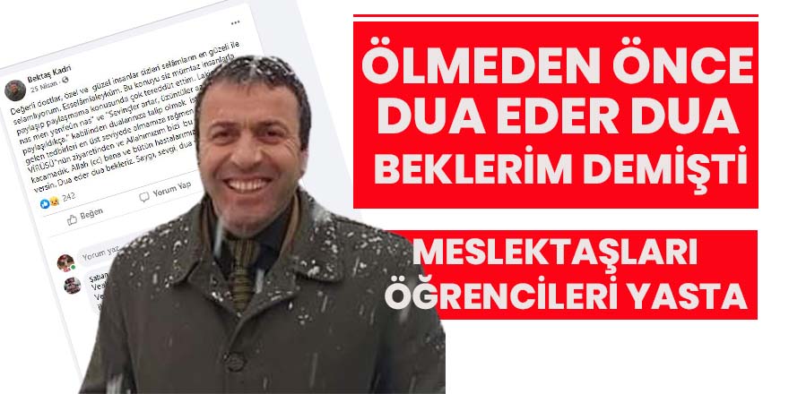 En son mesajında dua eder dua beklerim demişti