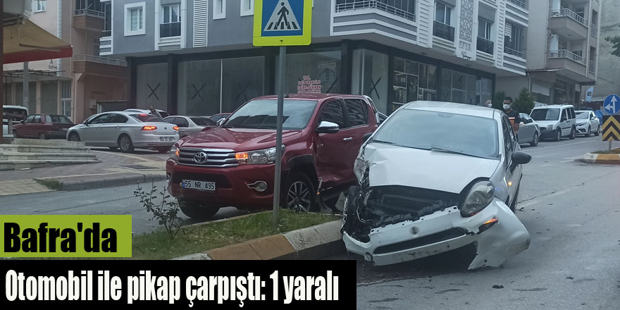 Bafra'da Otomobil ile pikap çarpıştı: 1 yaralı