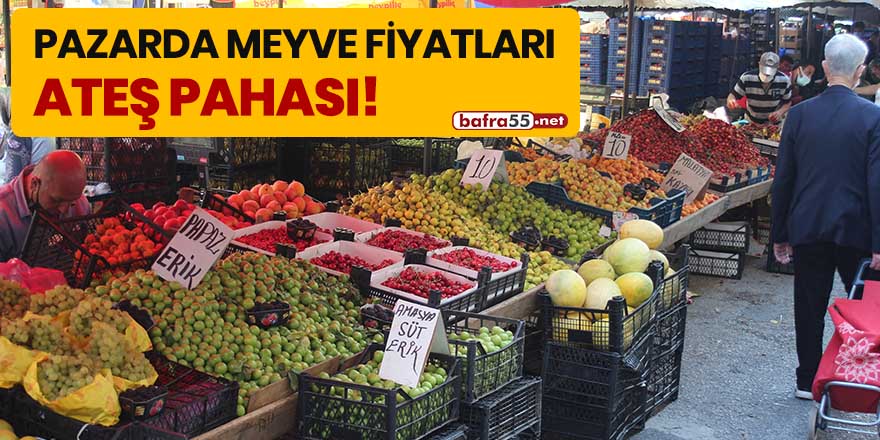 Pazarda meyve fiyatları ateş pahası!