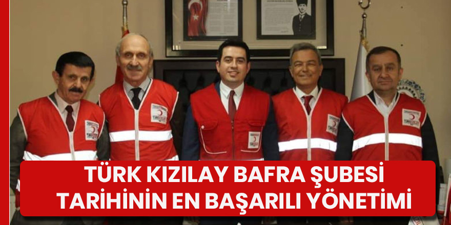 Türk Kızılay Bafra Şubesi en başarılı dönemini yaşıyor