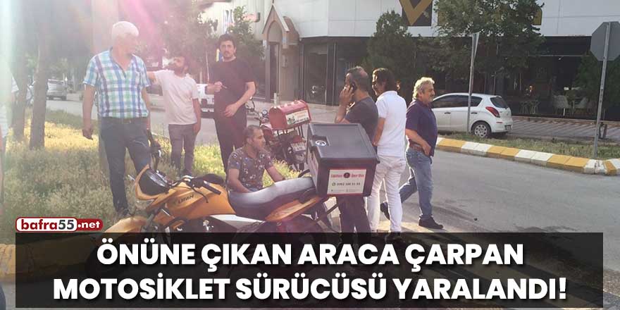 Önüne çıkan araca çarpan motosiklet sürücüsü yaralandı