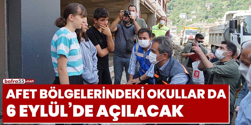 Afet bölgelerindeki okullar da 6 Eylül'de açılacak