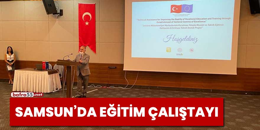 Samsun'da eğitim çalıştayı