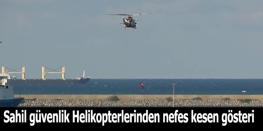 Sahil güvenlik Helikopterlerinden nefes kesen gösteri