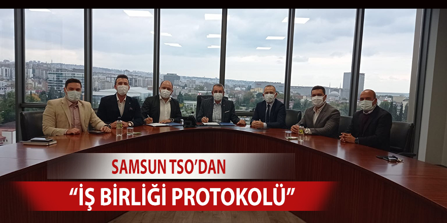 Samsun TSO’dan “iş birliği protokolü”